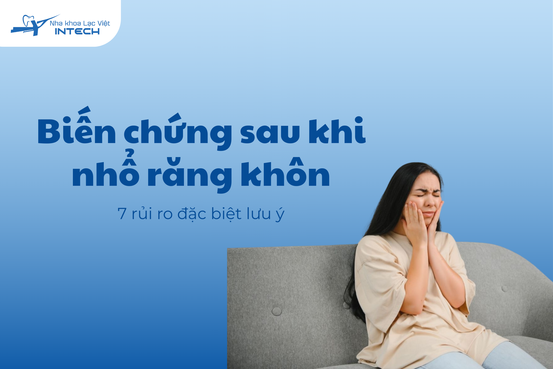 Biến chứng sau khi nhổ răng khôn: 7 rủi ro cần đặc biệt lưu ý