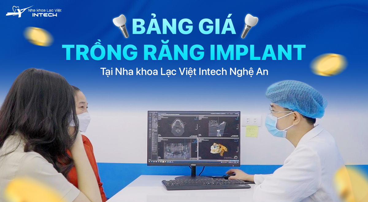 Bảng giá trồng răng implant tại Nha khoa Lạc Việt Intech Nghệ An 