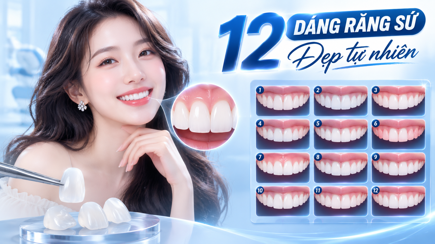 12 dáng răng sứ đẹp tự nhiên được yêu thích nhất mọi thời đại