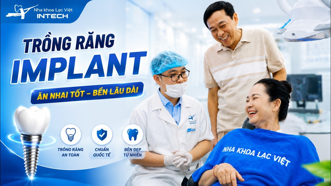 Nha khoa Lạc Việt Intech - Trung tâm trồng răng implant và chỉnh nha chuyên sâu