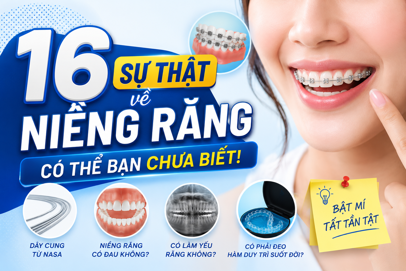 Bác Sĩ Chỉnh Nha Chia Sẻ 15 Sự Thật Về Niềng Răng Mà Rất Nhiều Người Vẫn Đang Hiểu Sai