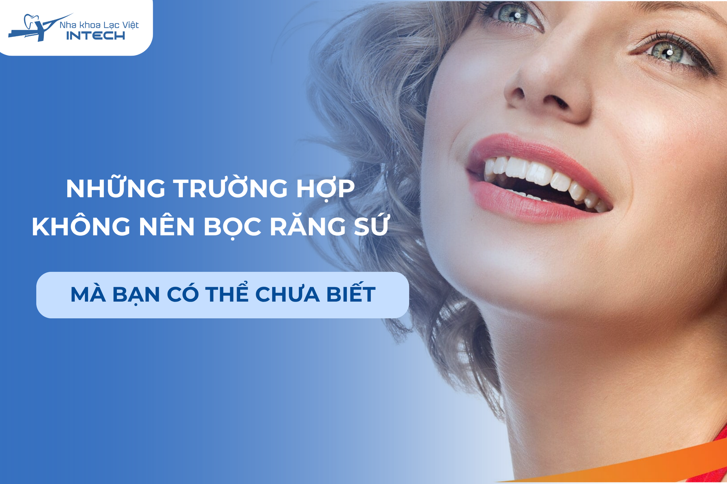 7 trường hợp tuyệt đối không nên bọc răng sứ mà có thể bạn chưa biết