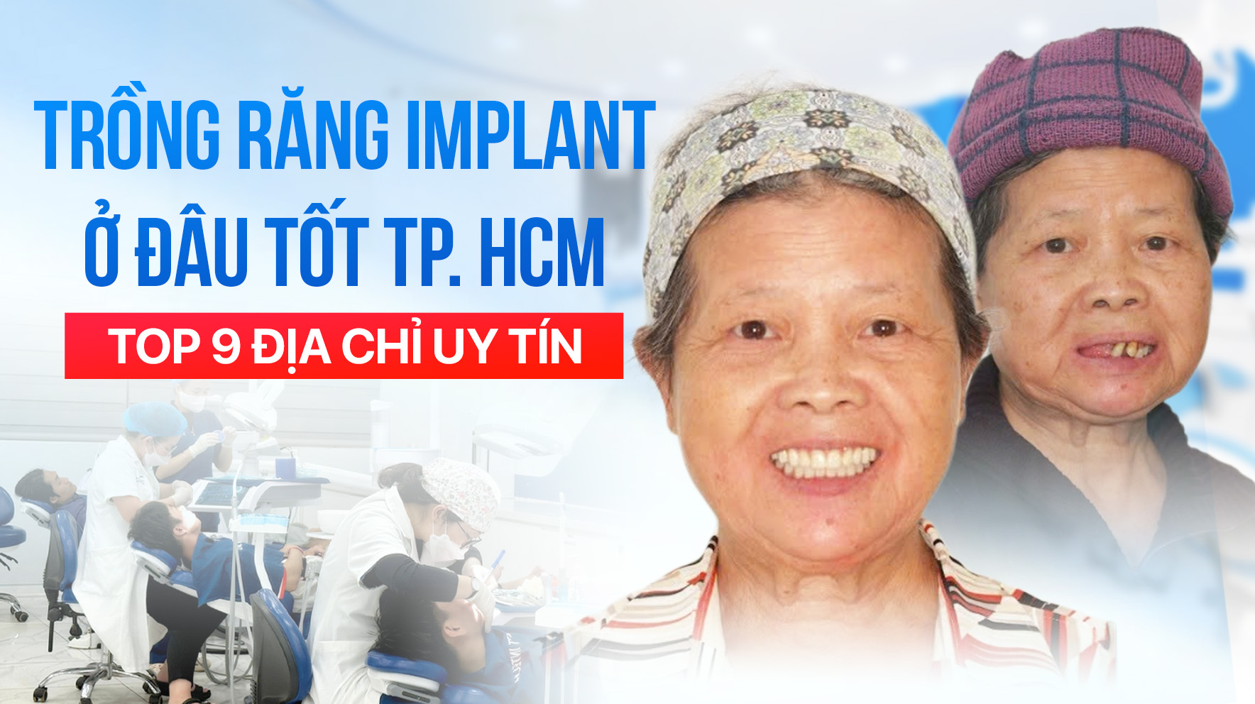 Trồng răng Implant ở đâu tốt TPHCM? Top 9 địa chỉ uy tín nhất