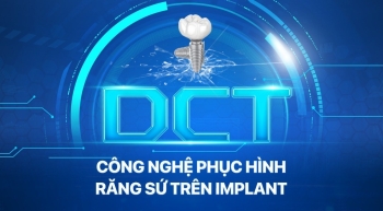 Công nghệ phục hình răng sứ trên implant DCT tại Hoa Kỳ sắp có mặt tại Việt Nam