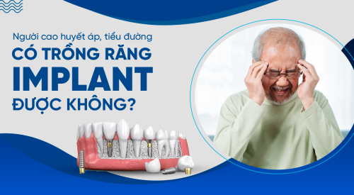 Người cao huyết áp, tiểu đường có trồng răng Implant được không?
