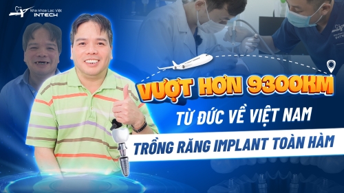 Vượt hơn 9300km từ Đức về Việt Nam trồng răng implant toàn hàm