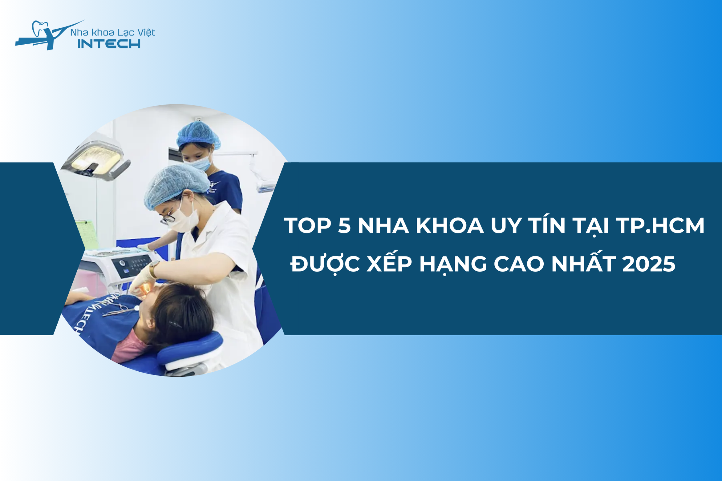 Top 5 nha khoa uy tín tại TP.HCM được xếp hạng cao nhất 2025